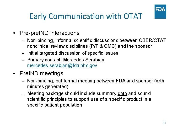 Early Communication with OTAT • Pre-pre. IND interactions – Non-binding, informal scientific discussions between