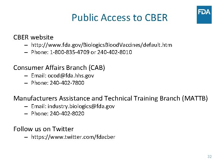 Public Access to CBER website – http: //www. fda. gov/Biologics. Blood. Vaccines/default. htm –