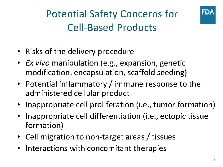 Potential Safety Concerns for Cell-Based Products • Risks of the delivery procedure • Ex