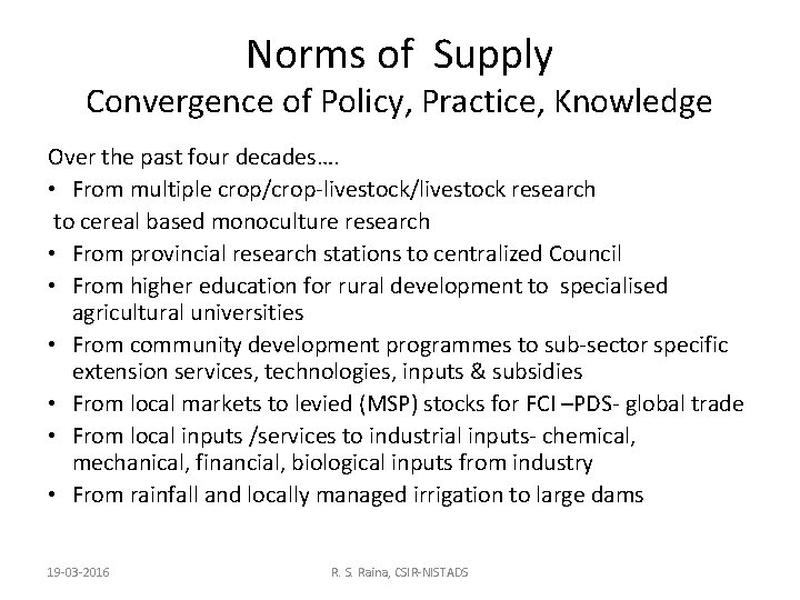 Norms of Supply Convergence of Policy, Practice, Knowledge Over the past four decades…. •