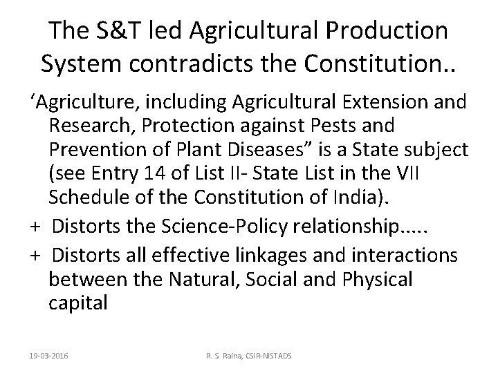 The S&T led Agricultural Production System contradicts the Constitution. . ‘Agriculture, including Agricultural Extension