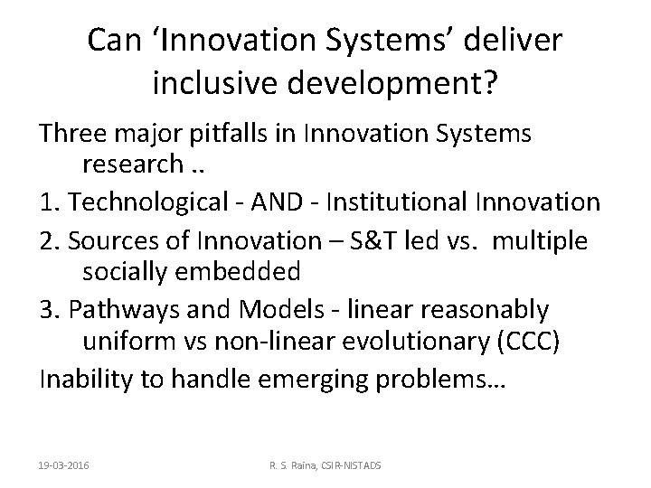 Can ‘Innovation Systems’ deliver inclusive development? Three major pitfalls in Innovation Systems research. .