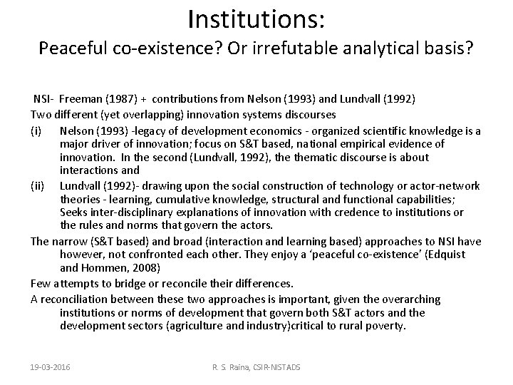 Institutions: Peaceful co-existence? Or irrefutable analytical basis? NSI- Freeman (1987) + contributions from Nelson