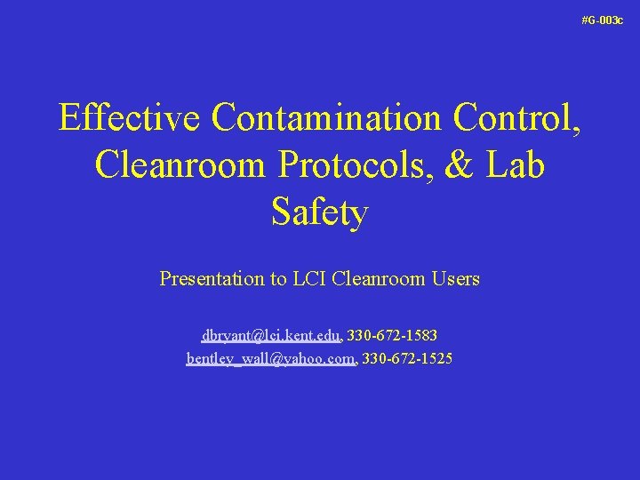 #G-003 c Effective Contamination Control, Cleanroom Protocols, & Lab Safety Presentation to LCI Cleanroom