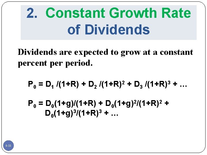 2. Constant Growth Rate of Dividends are expected to grow at a constant percent
