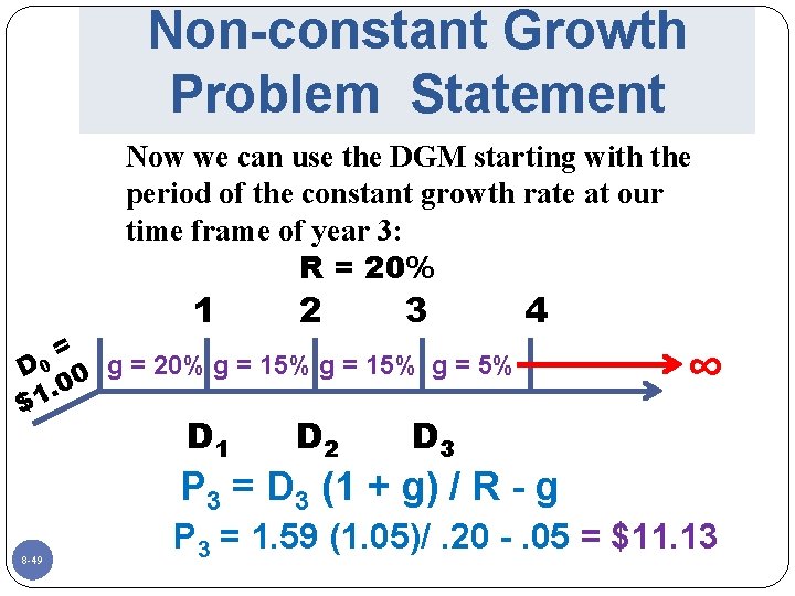 Non-constant Growth Problem Statement Now we can use the DGM starting with the period