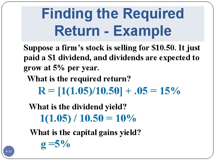 Finding the Required Return - Example Suppose a firm’s stock is selling for $10.