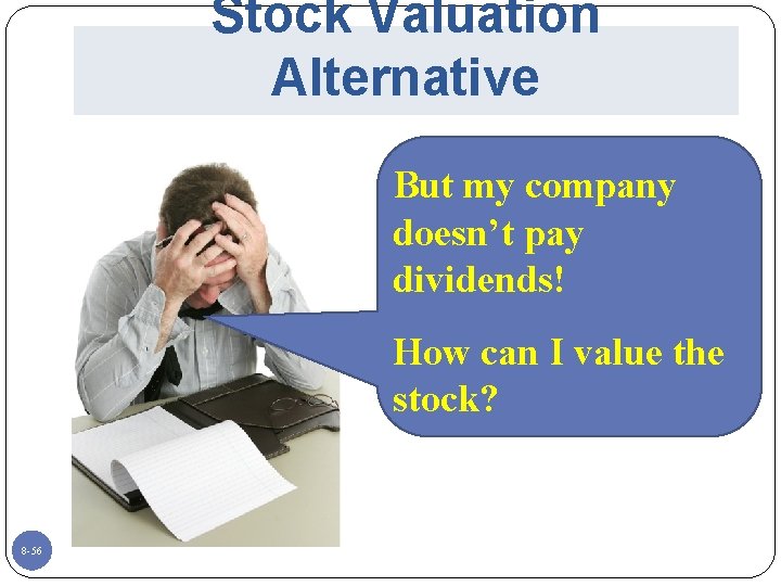Stock Valuation Alternative But my company doesn’t pay dividends! How can I value the