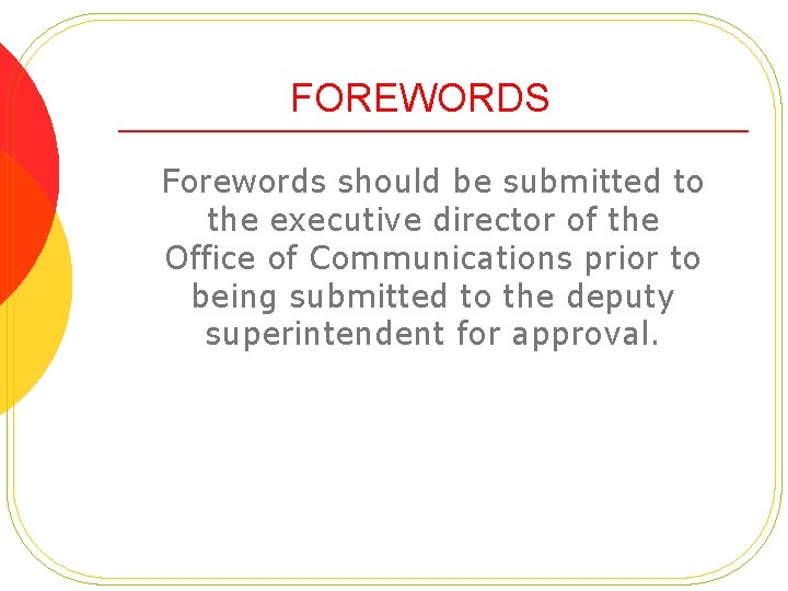 FOREWORDS Forewords should be submitted to the executive director of the Office of Communications
