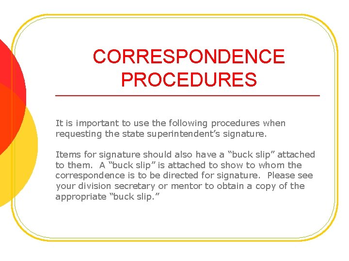 CORRESPONDENCE PROCEDURES It is important to use the following procedures when requesting the state