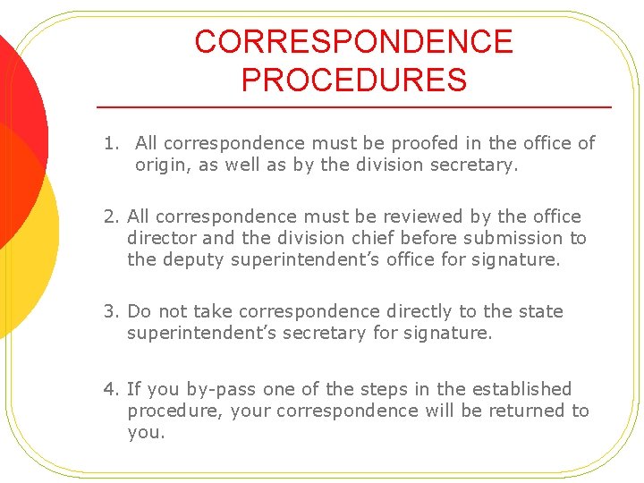 CORRESPONDENCE PROCEDURES 1. All correspondence must be proofed in the office of origin, as