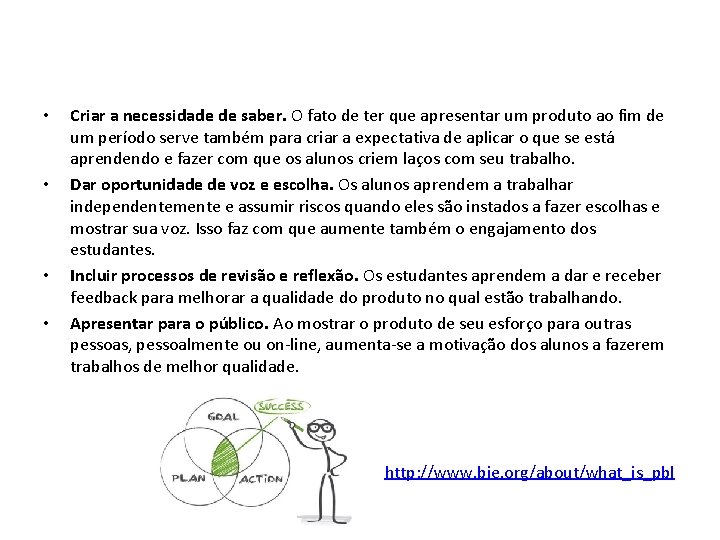  • • Criar a necessidade de saber. O fato de ter que apresentar