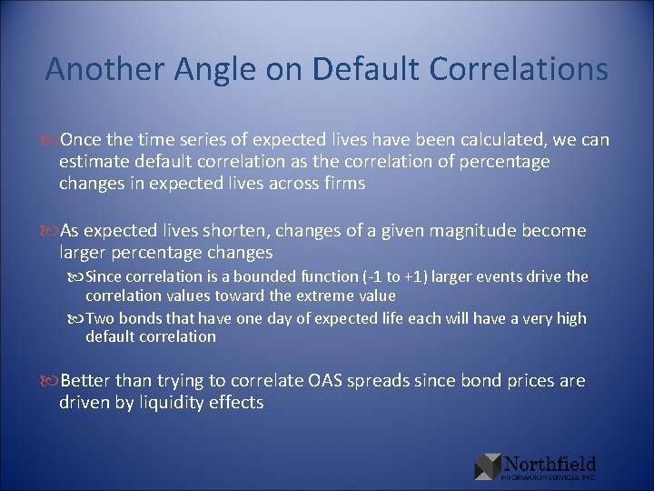 Another Angle on Default Correlations Once the time series of expected lives have been