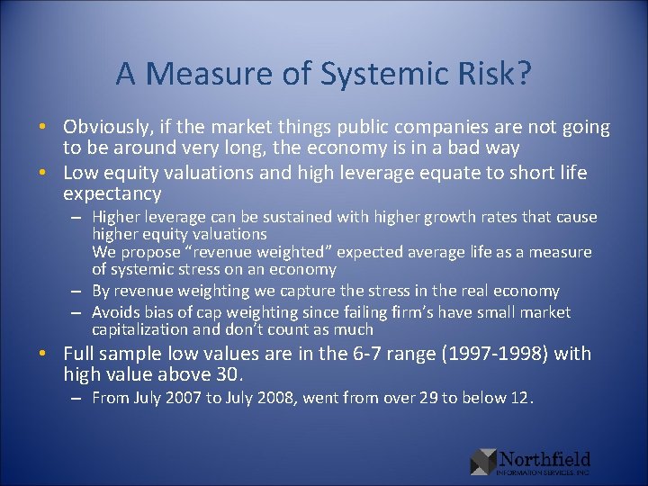 A Measure of Systemic Risk? • Obviously, if the market things public companies are