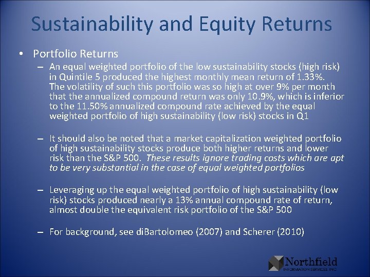 Sustainability and Equity Returns • Portfolio Returns – An equal weighted portfolio of the