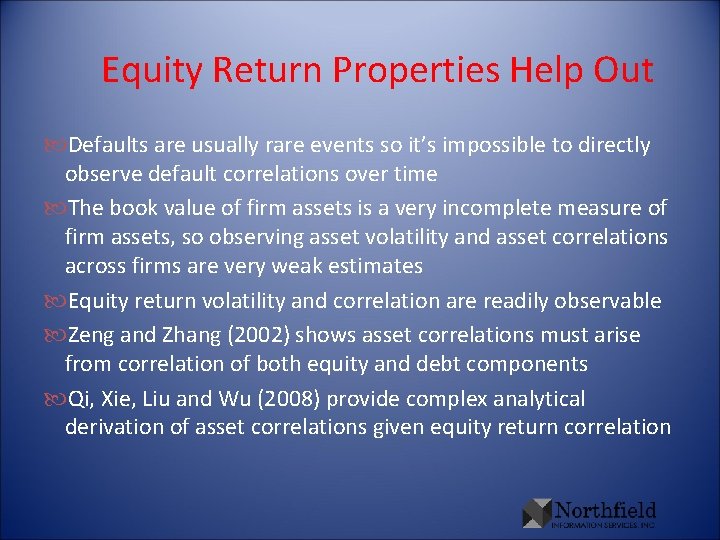 Equity Return Properties Help Out Defaults are usually rare events so it’s impossible to