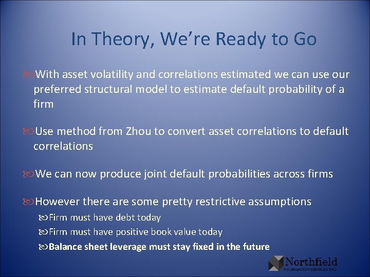 In Theory, We’re Ready to Go With asset volatility and correlations estimated we can