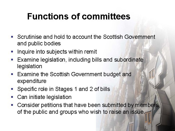 Functions of committees § Scrutinise and hold to account the Scottish Government and public