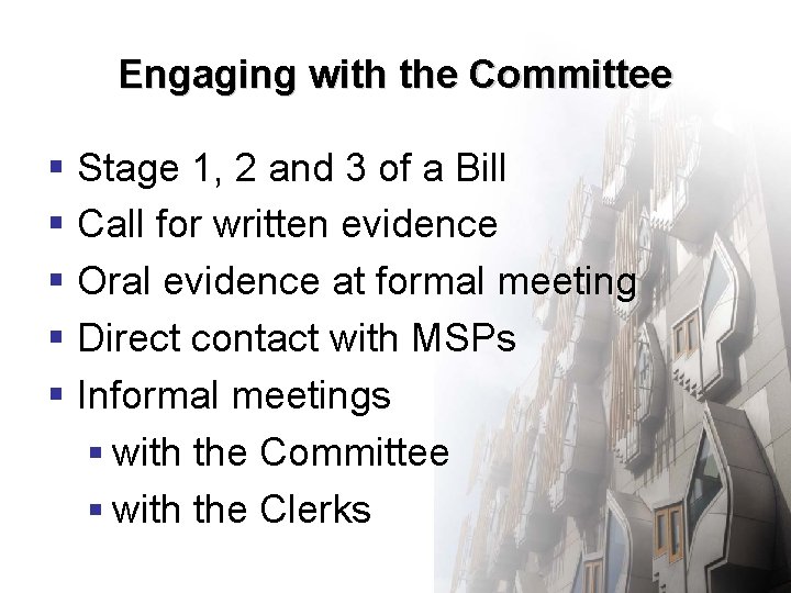 Engaging with the Committee § Stage 1, 2 and 3 of a Bill § Engaging with the Committee § Stage 1, 2 and 3 of a Bill §