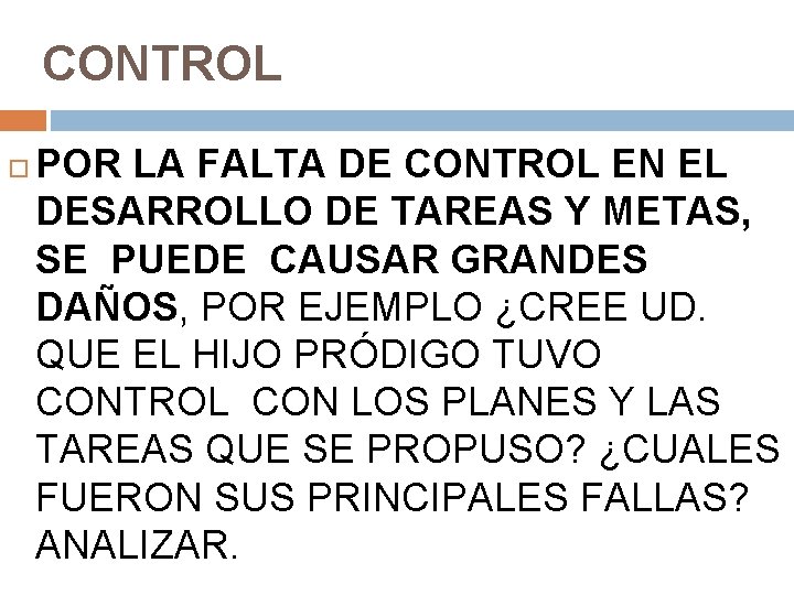 CONTROL POR LA FALTA DE CONTROL EN EL DESARROLLO DE TAREAS Y METAS, SE