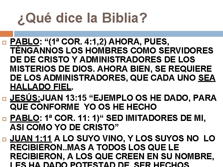 ¿Qué dice la Biblia? PABLO: “(1ª COR. 4: 1, 2) AHORA, PUES, TÉNGANNOS LOS