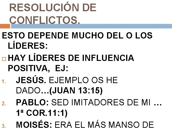 RESOLUCIÓN DE CONFLICTOS. ESTO DEPENDE MUCHO DEL O LOS LÍDERES: HAY LÍDERES DE INFLUENCIA