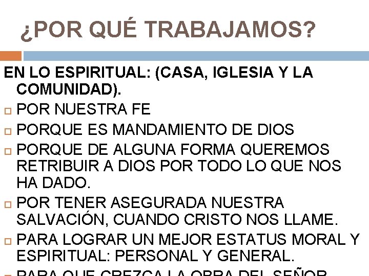 ¿POR QUÉ TRABAJAMOS? EN LO ESPIRITUAL: (CASA, IGLESIA Y LA COMUNIDAD). POR NUESTRA FE