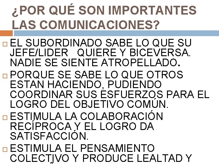 ¿POR QUÉ SON IMPORTANTES LAS COMUNICACIONES? EL SUBORDINADO SABE LO QUE SU JEFE/LIDER QUIERE