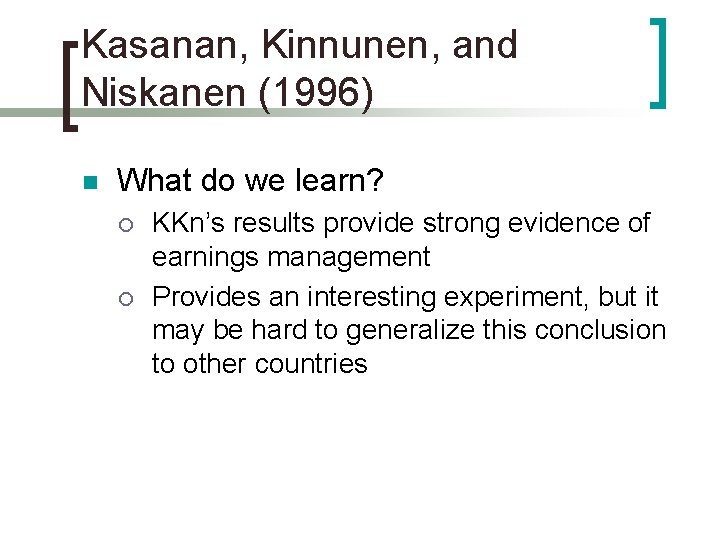 Kasanan, Kinnunen, and Niskanen (1996) n What do we learn? ¡ ¡ KKn’s results