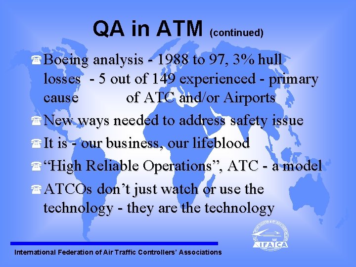 QA in ATM (continued) (Boeing analysis - 1988 to 97, 3% hull losses - QA in ATM (continued) (Boeing analysis - 1988 to 97, 3% hull losses -