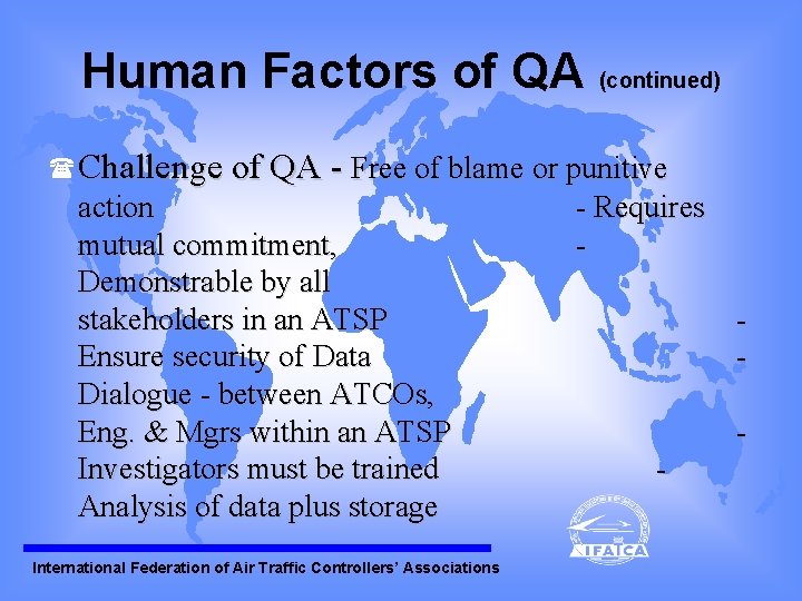 Human Factors of QA (continued) (Challenge of QA - Free of blame or punitive Human Factors of QA (continued) (Challenge of QA - Free of blame or punitive