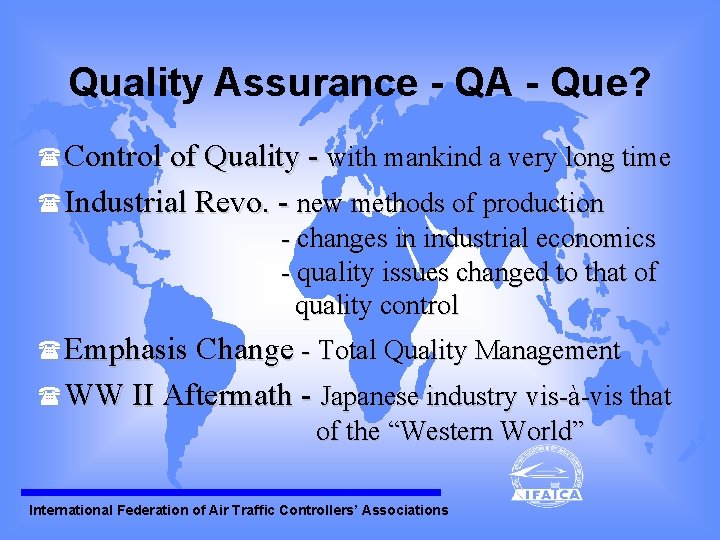Quality Assurance - QA - Que? (Control of Quality - with mankind a very Quality Assurance - QA - Que? (Control of Quality - with mankind a very
