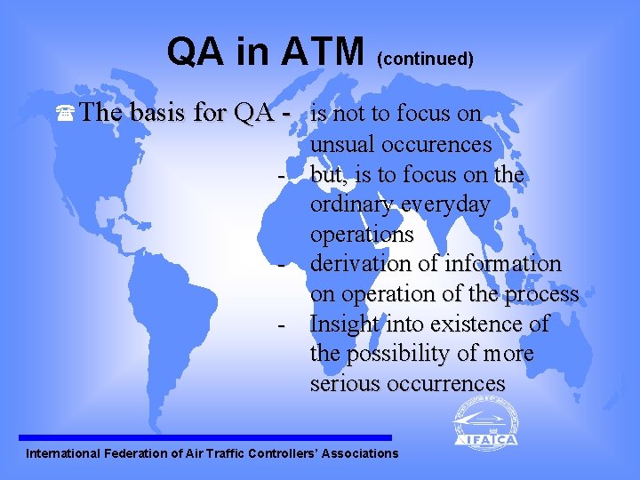 QA in ATM (continued) (The basis for QA - is not to focus on QA in ATM (continued) (The basis for QA - is not to focus on