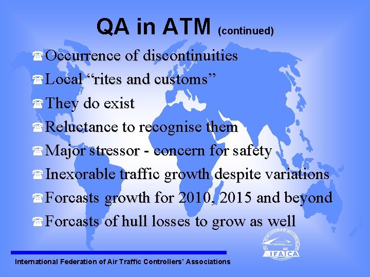 QA in ATM (continued) (Occurrence of discontinuities (Local “rites and customs” (They do exist QA in ATM (continued) (Occurrence of discontinuities (Local “rites and customs” (They do exist