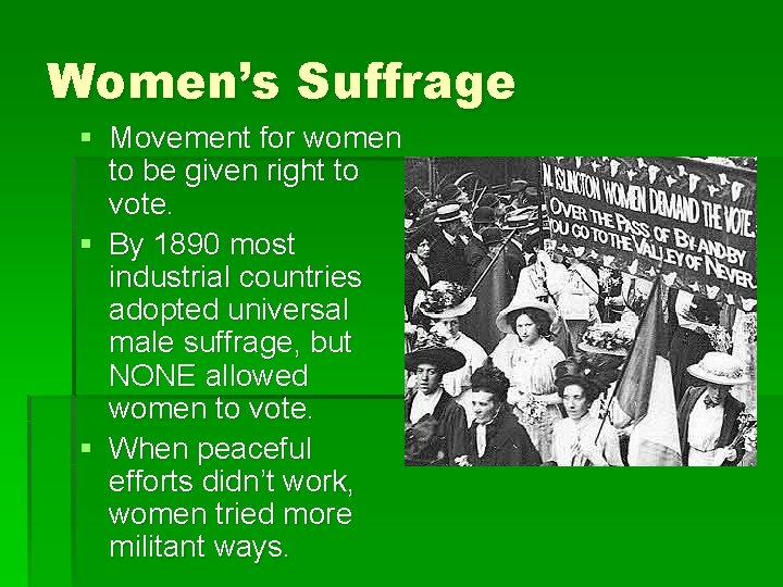 Women’s Suffrage § Movement for women to be given right to vote. § By