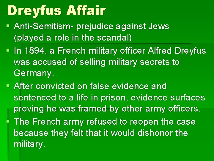 Dreyfus Affair § Anti-Semitism- prejudice against Jews (played a role in the scandal) §