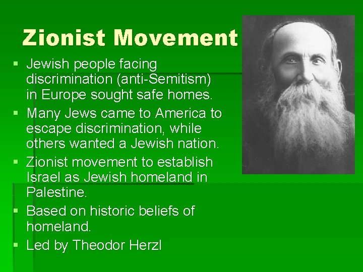 Zionist Movement § Jewish people facing discrimination (anti-Semitism) in Europe sought safe homes. §