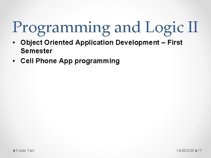 Programming and Logic II • Object Oriented Application Development – First Semester • Cell
