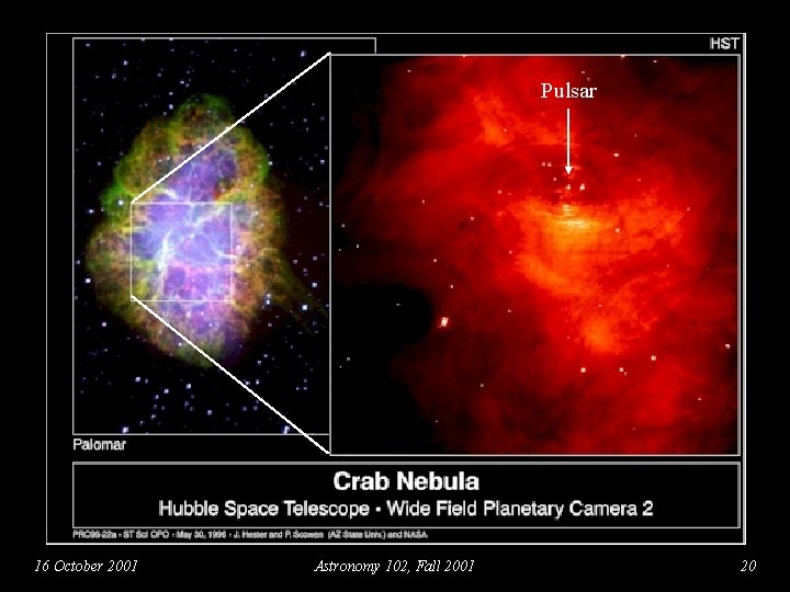Pulsar 16 October 2001 Astronomy 102, Fall 2001 20 