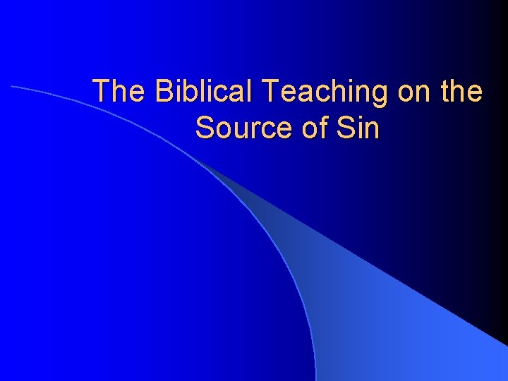 The Biblical Teaching on the Source of Sin 