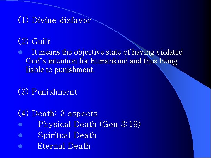 (1) Divine disfavor (2) Guilt l It means the objective state of having violated