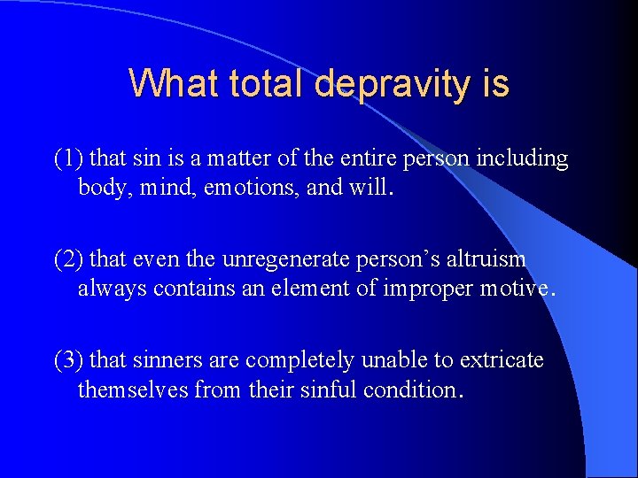 What total depravity is (1) that sin is a matter of the entire person