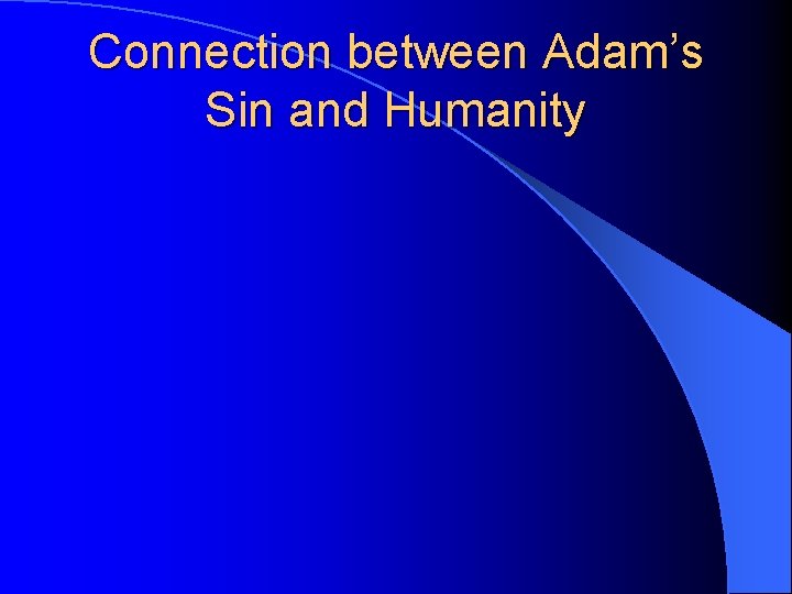 Connection between Adam’s Sin and Humanity 