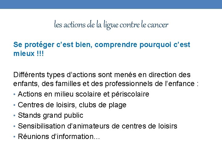 les actions de la ligue contre le cancer Se protéger c’est bien, comprendre pourquoi