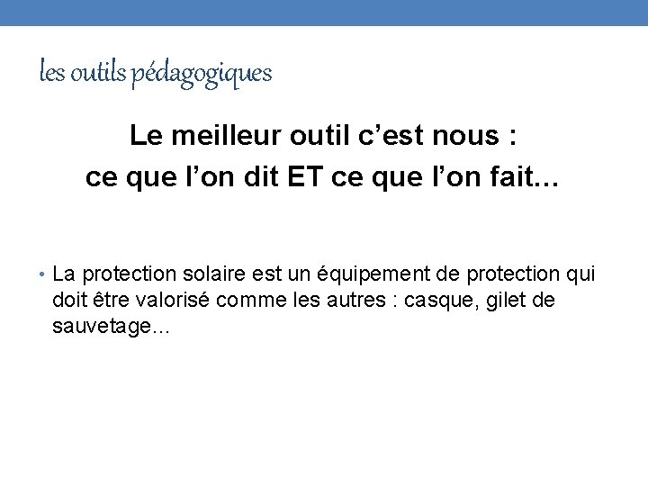 les outils pédagogiques Le meilleur outil c’est nous : ce que l’on dit ET