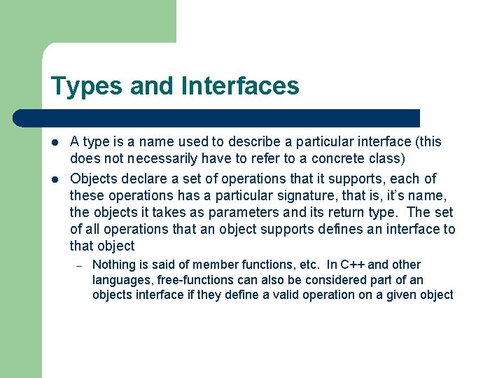 Types and Interfaces l l A type is a name used to describe a