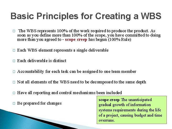 Basic Principles for Creating a WBS � The WBS represents 100% of the work