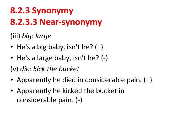 8. 2. 3 Synonymy 8. 2. 3. 3 Near-synonymy (iii) big: large • He's