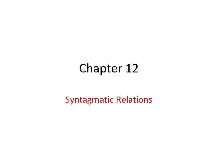 Chapter 12 Syntagmatic Relations 