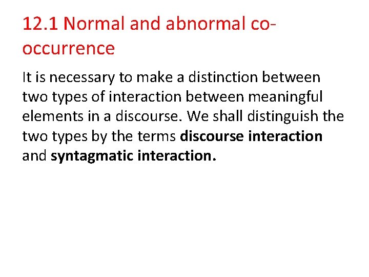 12. 1 Normal and abnormal cooccurrence It is necessary to make a distinction between